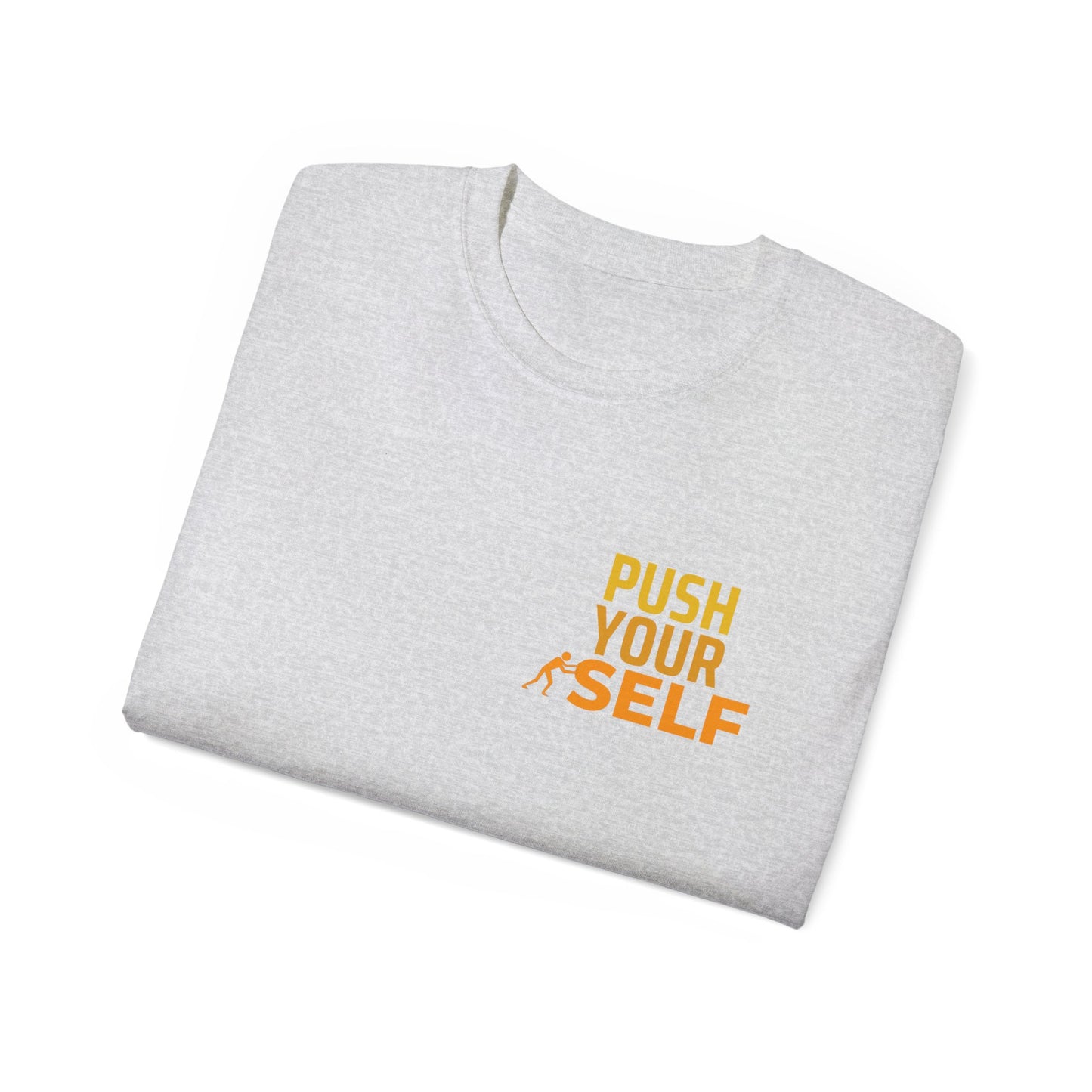 Motivational Unisex Ultra Cotton Tee - 'Push Your Self' Inspirational Shirt - wearyoursstyle