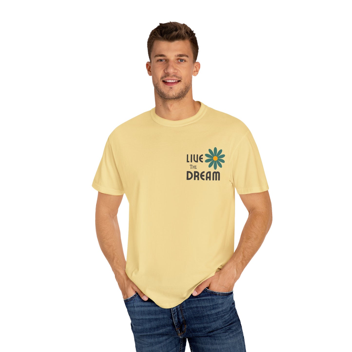 Live the Dream Unisex Garment-Dyed T-Shirt - wearyoursstyle