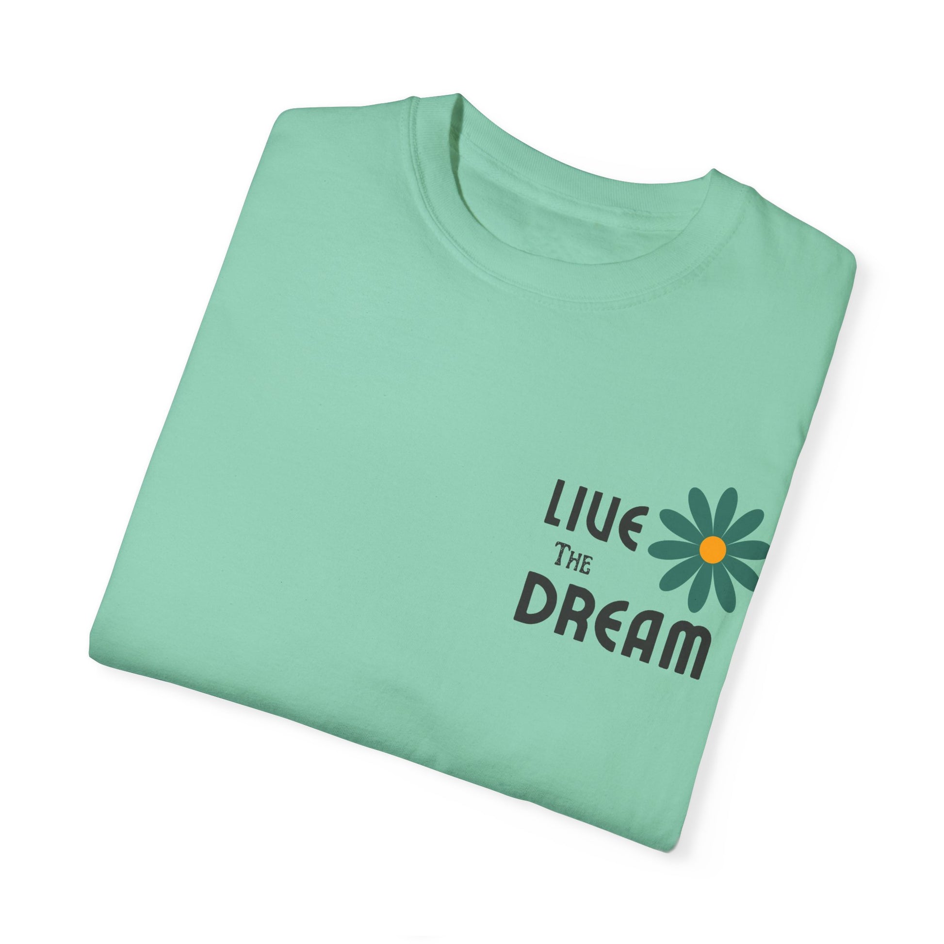 Live the Dream Unisex Garment-Dyed T-Shirt - wearyoursstyle