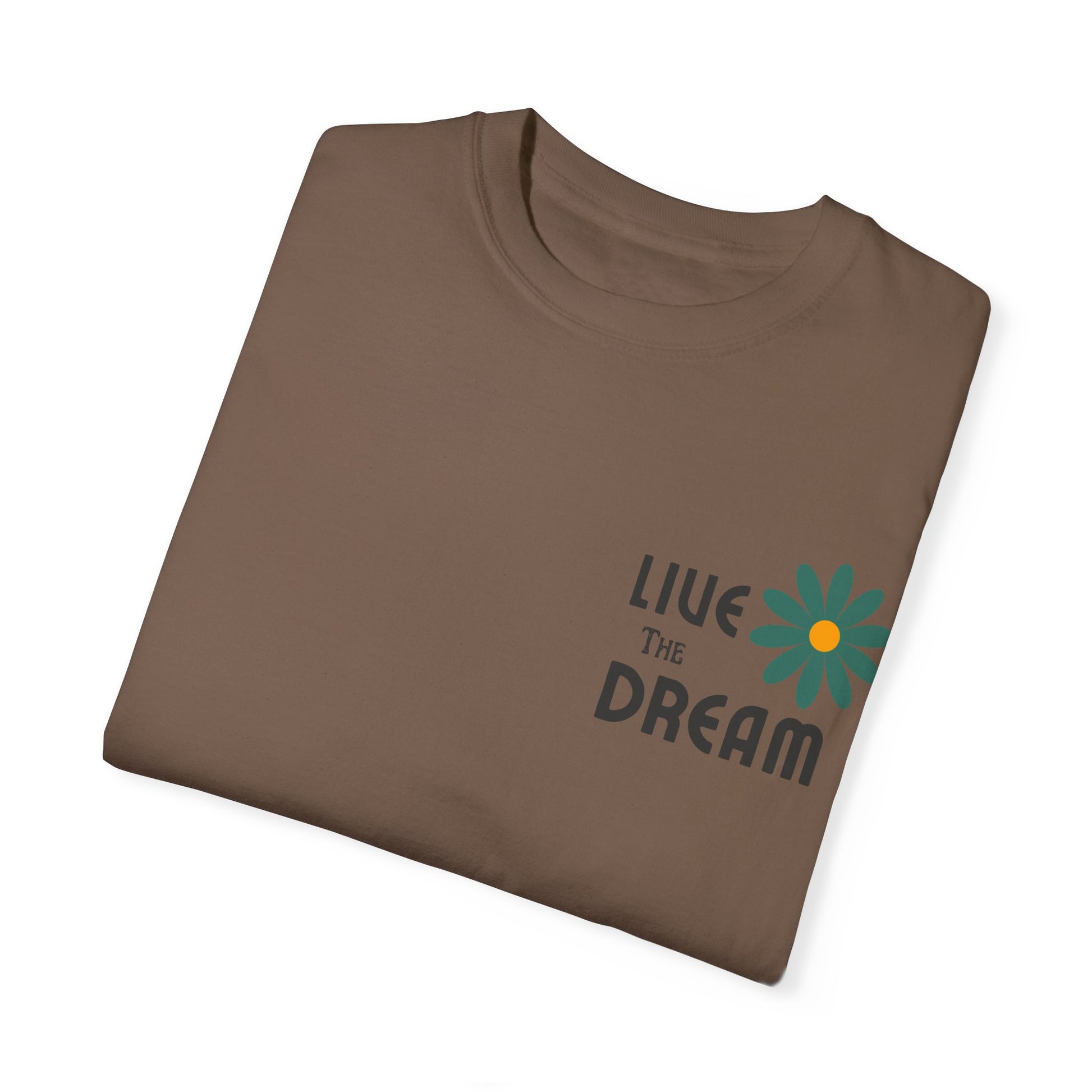 Live the Dream Unisex Garment-Dyed T-Shirt - wearyoursstyle