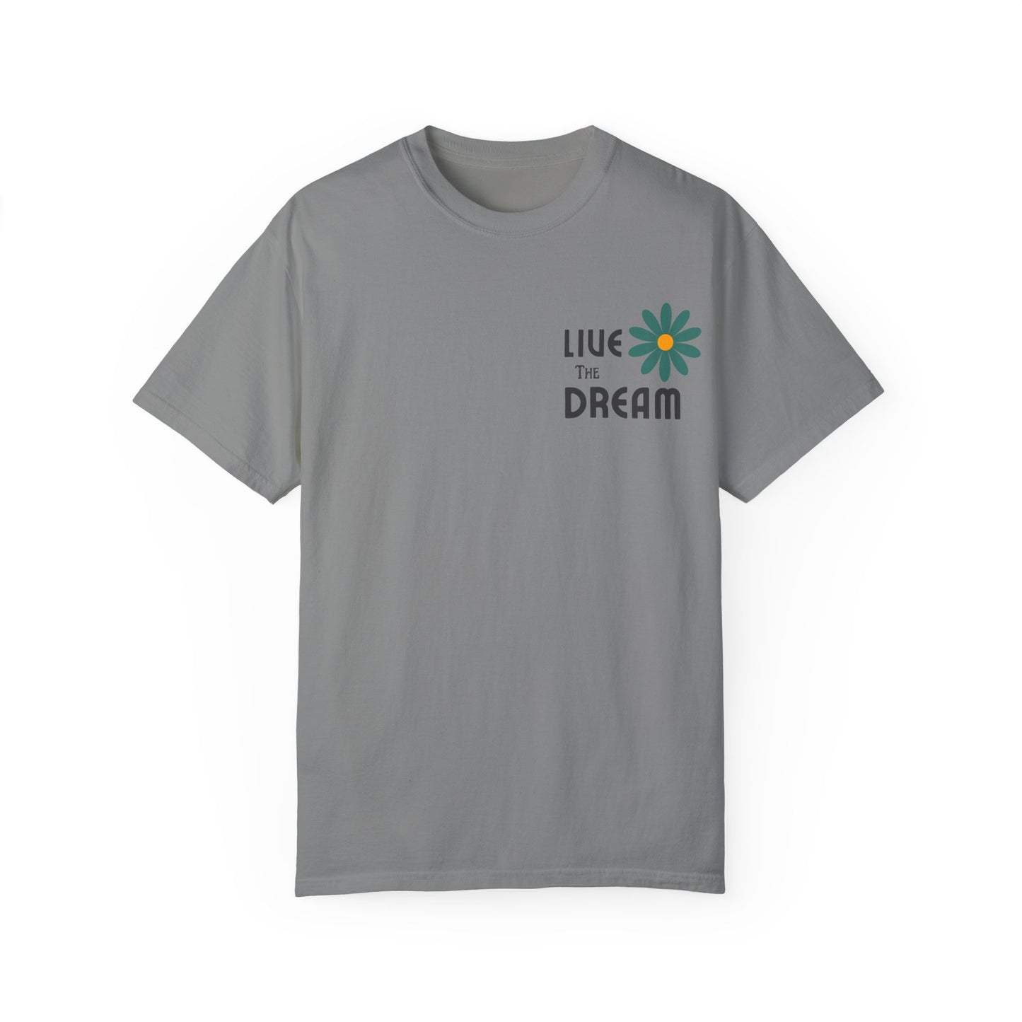 Live the Dream Unisex Garment-Dyed T-Shirt - wearyoursstyle