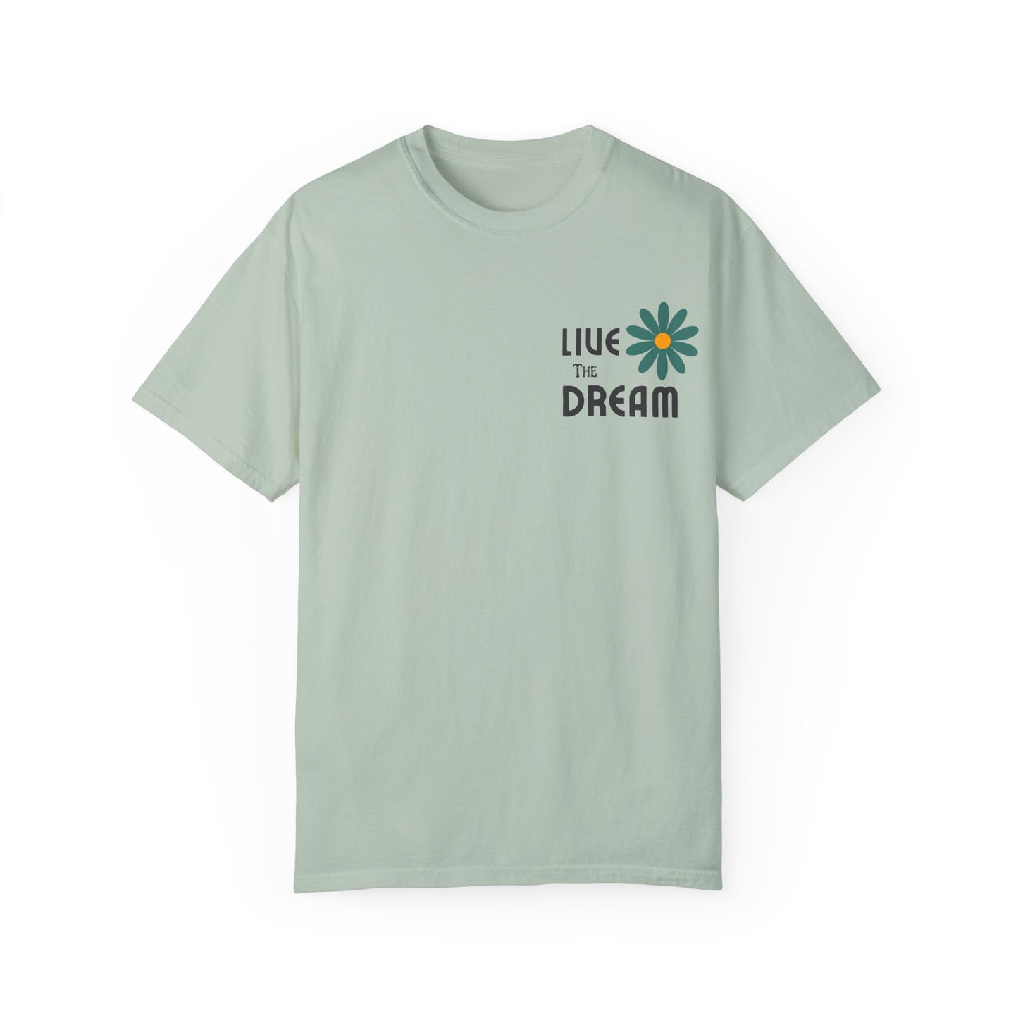 Live the Dream Unisex Garment-Dyed T-Shirt - wearyoursstyle